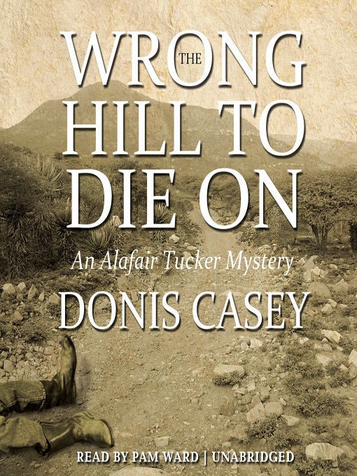 Title details for The Wrong Hill to Die On by Donis Casey - Available